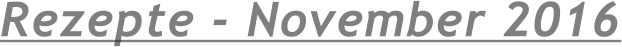 Rezepte - November 2016